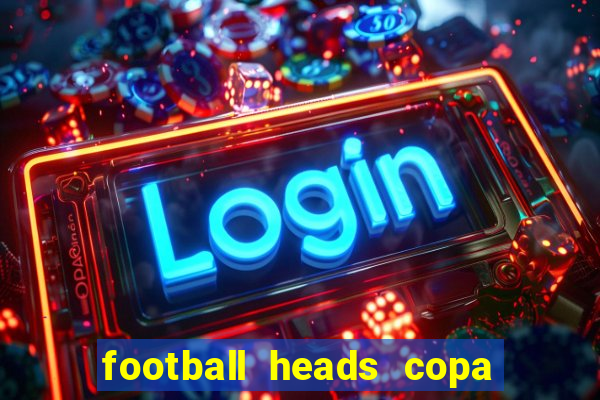 football heads copa libertadores 2015 dvadi